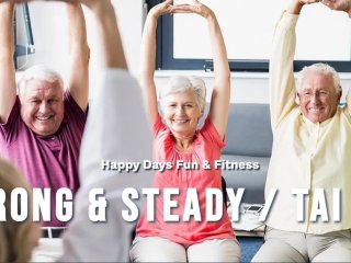 Strong and Steady Tai Chi with Happy days Fitness